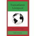 Transatlantic Liverpool: Shades of the Black Atlantic - Paperback