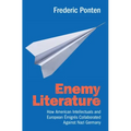 Enemy Literature: How American Intellectuals and European Émigrés Collaborated Against Nazi Germany - Hardcover