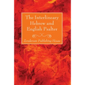 The Interlineary Hebrew and English Psalter - Hardcover