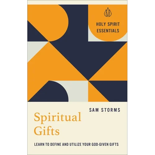Spiritual Gifts: Learn to Define and Utilize Your God-Given Gifts - Paperback