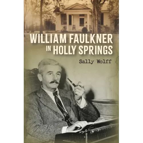 William Faulkner in Holly Springs - Paperback