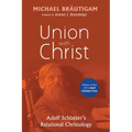 Union with Christ: Adolf Schlatter's Relational Christology - Hardcover