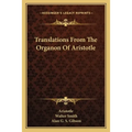 Translations From The Organon Of Aristotle - Paperback