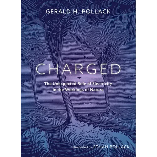 Charged: The Unexpected Role of Electricity in the Workings of Nature - Paperback