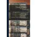 Oak--Oaks--Oakes: Family Register, Nathaniel Oak of Marlborough, Mass., and Three Generations of Hi - Hardcover