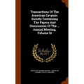 Transactions Of The American Ceramic Society Containing The Papers And Discussions Of The ... Annual Meeting, Volume 16 - Hardcover