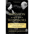 Winston and the Windsors: How Churchill Shaped a Royal Dynasty - Hardcover