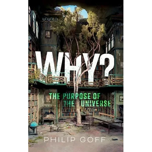Why? the Purpose of the Universe - Paperback