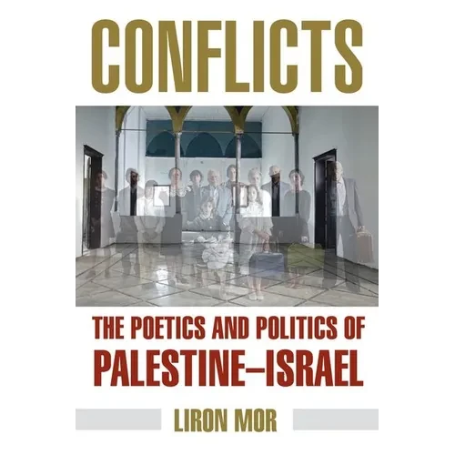 Conflicts: The Poetics and Politics of Palestine-Israel - Hardcover