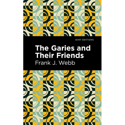 The Garies and Their Friends - Hardcover