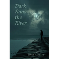 Dark Runs the River