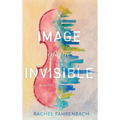 Image of the Invisible - Hardcover