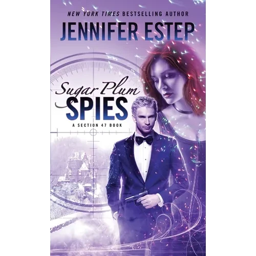 Sugar Plum Spies: A Section 47 book - Hardcover