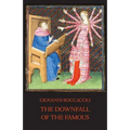 The Downfall of the Famous: New Annotated Edition of the Fates of Illustrious Men - Paperback