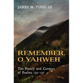 Remember, O Yahweh: The Poetry and Context of Psalms 135-137 - Hardcover
