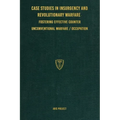 Case Studies in Insurgency and Revolutionary Warfare: Fostering Effective Counter Unconventional Warfare/Occupation