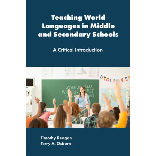 Teaching World Languages in Middle and Secondary Schools: A Critical Introduction
