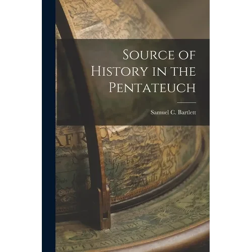 Source of History in the Pentateuch - Paperback