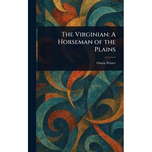The Virginian: A Horseman of the Plains - Hardcover