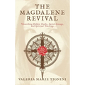The Magdalene Revival: Unearthing Hidden Truths, Sacred Lineage, and Spiritual Teachings - Paperback