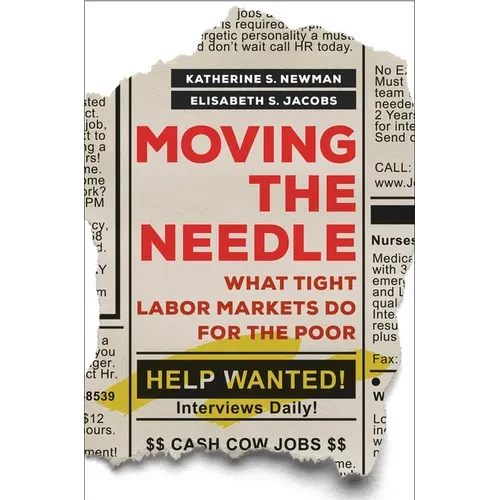 Moving the Needle: What Tight Labor Markets Do for the Poor - Paperback