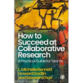 How to Succeed at Collaborative Research: A Practical Guide for Teams - Paperback