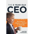 The 5-Year-Old CEO: The Power of Childlike Curiosity in Leadership - Paperback