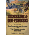 Desperados & Cow-Punchers: the Making of the Western Frontier-The Story of the Outlaw and The Passing of the Frontier - Paperback