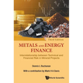 Metals and Energy Finance: Interrelationship Between Technical and Financial Risk in Mineral Projects (Third Edition) - Paperback