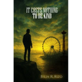 It Costs Nothing: To Be Kind - Paperback