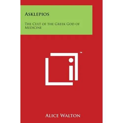 Asklepios: The Cult of the Greek God of Medicine - Paperback