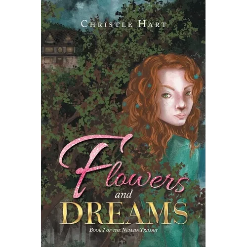 Flowers and Dreams: Book 1 of the Némain Trilogy - Paperback