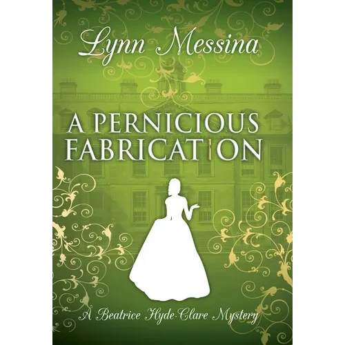 A Pernicious Fabrication: A Regency Cozy - Hardcover