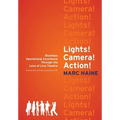 Lights! Camera! Action!: Business Operational Excellence Through the Lens of Live Theatre - Hardcover