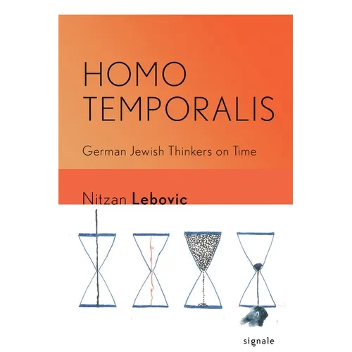 Homo Temporalis: German Jewish Thinkers on Time - Paperback