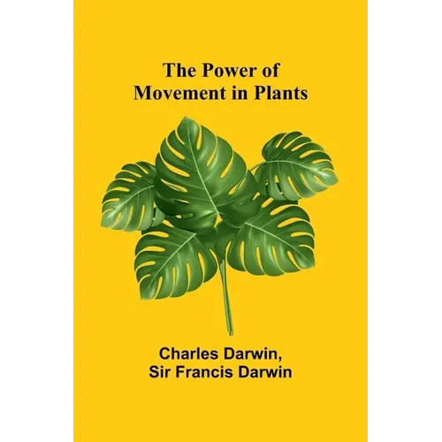The Power of Movement in Plants - Paperback
