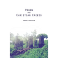 Pagan and Christian Creeds: Their Origin and Meaning - Paperback