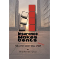 (Insurance) Makes Cents: The Art of Money Well Wasted - Hardcover