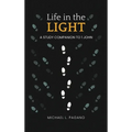Life in the Light: A Study Companion to 1 John - Hardcover