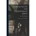Daredevils of the Confederate Army; the Story of the St. Albans Raiders - Hardcover