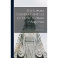 The Summa Contra Gentiles of Saint Thomas Aquinas; Volume 1 - Hardcover