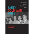 Early Cold War Spies: The Espionage Trials That Shaped American Politics - Hardcover