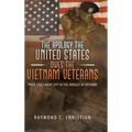The Apology the United States Owes the Vietnam Veterans: Their Souls Were Left in the Jungles of Vietnam - Hardcover