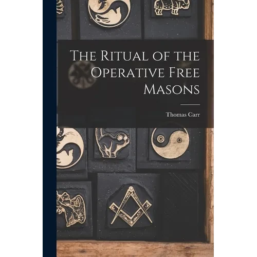 The Ritual of the Operative Free Masons - Paperback