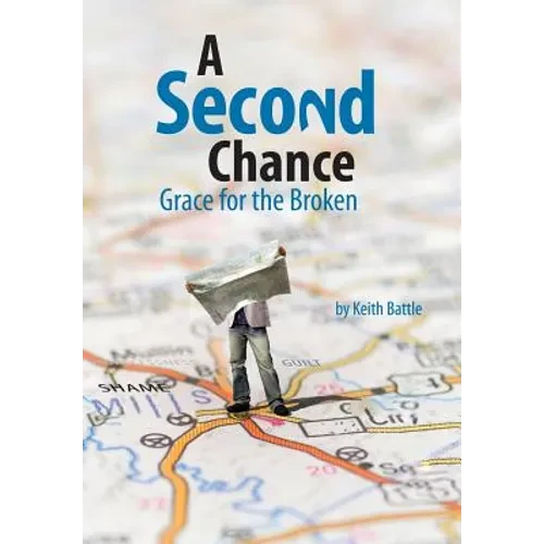 A Second Chance: Grace for the Broken - Hardcover