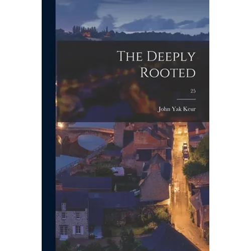 The Deeply Rooted; 25 - Paperback