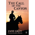The Call of the Canyon with Original Foreword by Jeffrey J. Mariotte: Annotated Version - Paperback