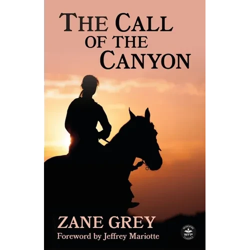 The Call of the Canyon with Original Foreword by Jeffrey J. Mariotte: Annotated Version - Paperback