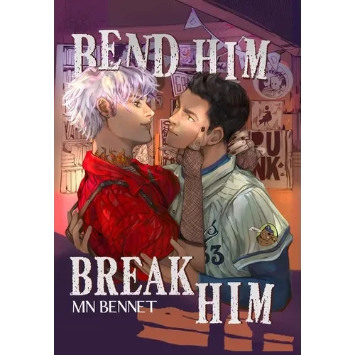 Bend Him Break Him - Hardcover