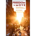 Freedom to Move: Restoring Choice to America's Transportation - Paperback